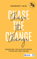 Chase the Change: Bridging the Gap between Thinking and Doing