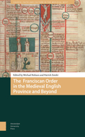 Franciscan Order in the Medieval English Province and Beyond