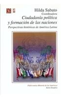 Cuidadania Politica y Formacion De Las Naciones. Perspectivas Historicas De America Latina