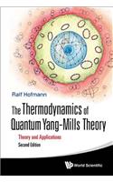 Thermodynamics Of Quantum Yang-mills Theory, The: Theory And Applications