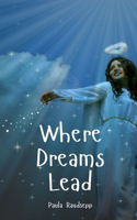 Where Dreams Lead