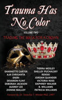 Trauma Has No Color: Trading the Mask for a Crown