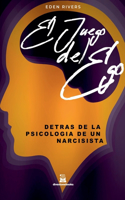 Juego del Ego, Detrás de la Psicología de un Narcisista".