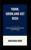 Think, Grow, and Get Rich