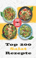 Top 200 Salat Rezepte: 200 frische Rezepte und 3 einfache Speisepläne für eine gesunde Ernährung