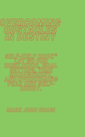 OVERCOMiNG OBSTACLES IN DESTINY
