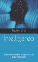 Intelligenza: Svelare i misteri e sfruttare il suo potere illimitato