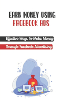 Earn Money Using Facebook Ads