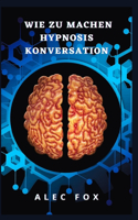 Wie Zu Machen Hypnosis Konversation