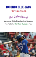 Toronto Blue Jays Trivia Book