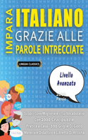 IMPARA ITALIANO GRAZIE ALLE PAROLE INTRECCIATE - LIVELLO AVOTAZOTO - Scopri Come Migliorare Il Tuo Vocabolario Con 2000 Crucipuzzle e Pratica a Casa - 100 Griglie Di Gioco - Materiale Didattico e Libretto Di Attività