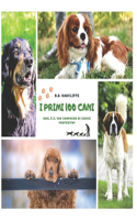 I primi 100 cani: qual è il tuo compagno di giochi preferito? guida illustrata alle principali razze di cani, caratteristiche fisiche e comportamenti per conoscere e 