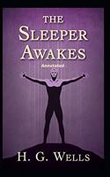 The Sleeper Awakes Annotated