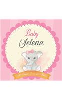 Baby Selena A Simple Book of Firsts: First Year Baby Book a Perfect Keepsake Gift for All Your Precious First Year Memories