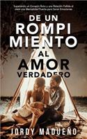 De un Rompimiento al Amor Verdadero