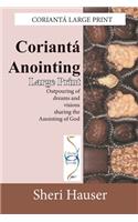 Coriantá Anointing Large Print: Outpouring of Dreams and Visions sharing the anointing of God