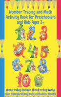 Number Tracing and Math Activity Book for Preschoolers and kids ages 3+: Number tracing workbook, Number Writing Practice Book, Kindergarten easy Math workbook for toddlers
