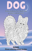 Coloring Book for Adults for Pencils and Markers - Animals - Stress Relieving Animal Designs - Dog