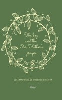 The boy and the Our Father's prayes: (1 Coleção O Menino Conversinha)