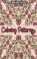 Calming Patterns: Coloring Book For Adults: Coloring books for adults pattern / Stress Relieving Designs