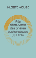 À la découverte des prières eucharistiques I, II, III et IV