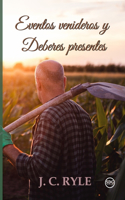 Eventos venideros y deberes presentes - J. C. Ryle - (Spanish Edition)
