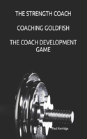 Strength Coach - Coaching Goldfish