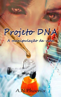 Projeto DNA: A manipulação da vida