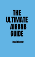 Ultimate Airbnb Guide