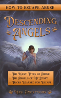 Descending Angels, How to Escape Abuse: The Many Types of Abuse, The Angels of My Story, Tricks Learned for Escape