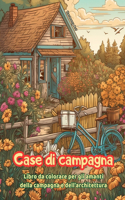 Case di campagna Libro da colorare per gli amanti della campagna e dell'architettura Disegni creativi per il relax