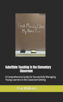 Substitute Teaching in the Elementary Classroom