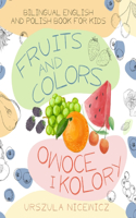 Fruits and Colors - Owoce i Kolory: Bilingual English and Polish book for kids