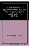 Tesoros de Lectura, a Spanish Reading/Language Arts Program, Grade 6, Teacherworks Plus CD-ROM