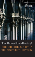 Oxford Handbook of British Philosophy in the Nineteenth Century