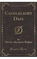 Candlelight Days (Classic Reprint): (English)