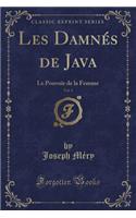 Les Damnés de Java, Vol. 3: Le Pouvoir de la Femme (Classic Reprint)
