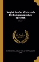 Vergleichendes Wörterbuch Der Indogermanischen Sprachen; Volume 1