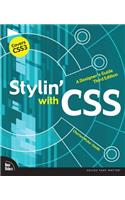 Stylin' with CSS: A Designer's Guide: A Designer's Guide