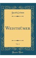 WeisthÃ¼mer, Vol. 4 (Classic Reprint)