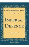Imperial Defence (Classic Reprint)