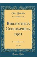 Bibliotheca Geographica, 1901, Vol. 10 (Classic Reprint)