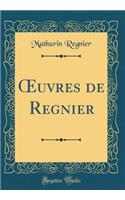 Oeuvres de Regnier (Classic Reprint)
