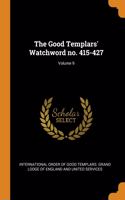 The Good Templars' Watchword no. 415-427; Volume 9