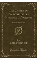 Les Crimes En Pologne, Ou Les Mystères de Varsovie