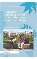 Flamenco, Regionalism and Musical Heritage in Southern Spain