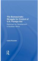 The Bureaucratic Struggle For Control Of U.s. Foreign Aid