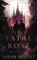 The Fatal Rose