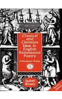 Classical and Christian Ideas in English Renaissance Poetry