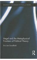 Hegel and the Metaphysical Frontiers of Political Theory